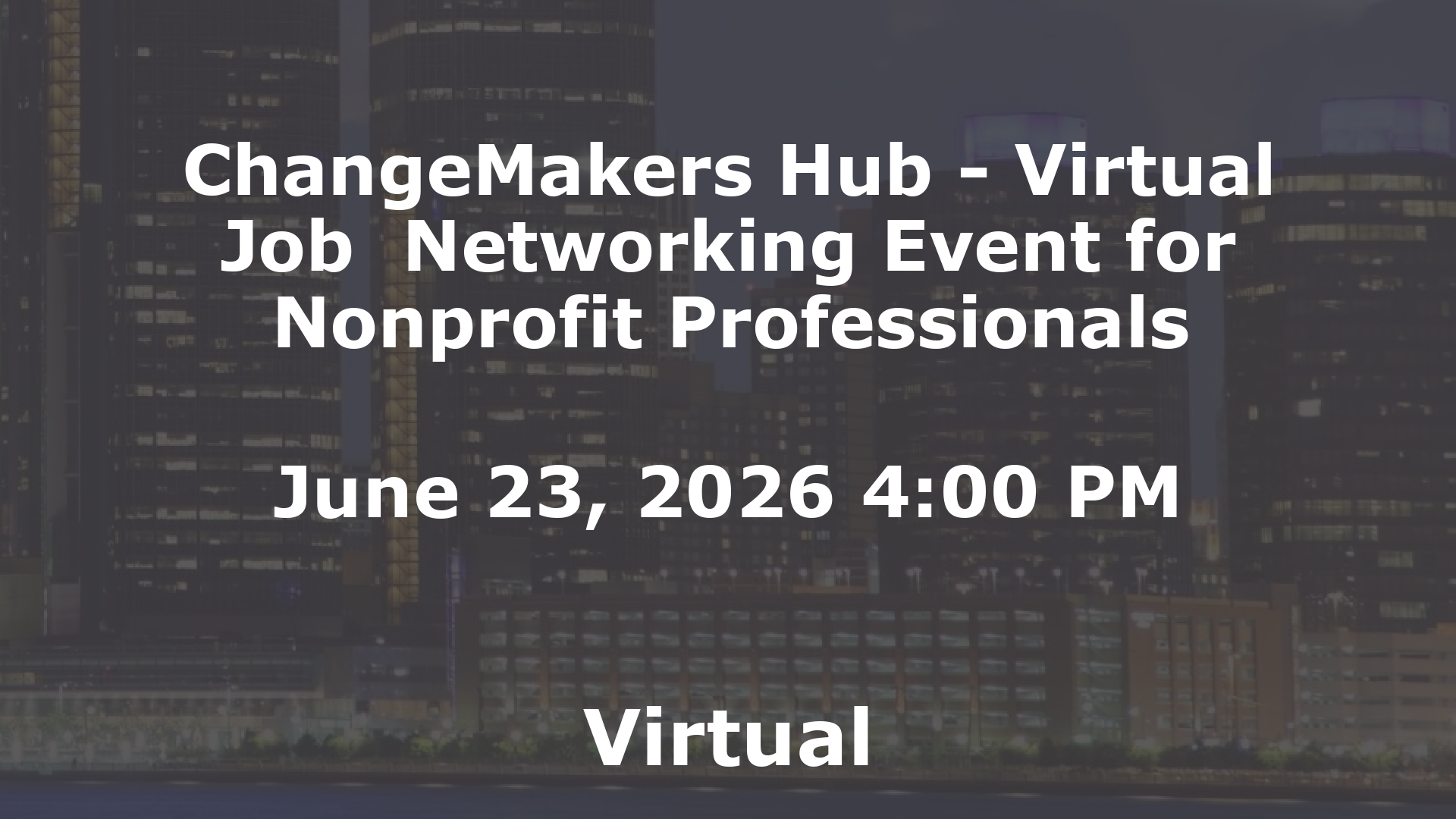 ChangeMakers Hub - Virtual Job  Networking Event for Nonprofit Professionals event image